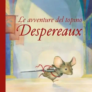 Nuovo Arrivo Le avventure del topino Desperaux