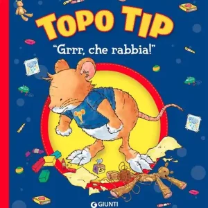 «Grrr, che rabbia!» Topo Tip. Ediz. a colori Pagamento Sicuro