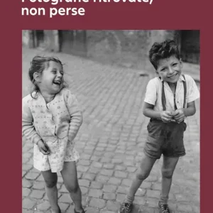 Vendita Finale Fotografie ritrovate, non perse. Ediz. illustrata
