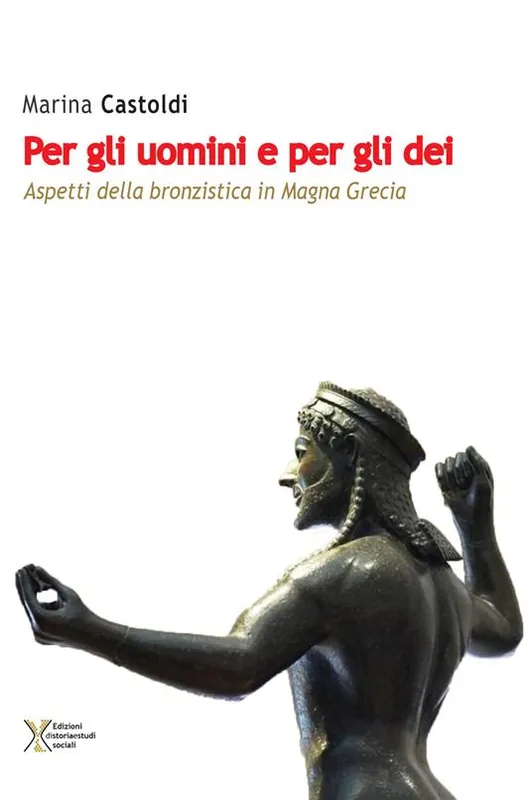 Per gli uomini e per gli dei. Aspetti della bronzistica in Magna Grecia Nuovo Arrivo