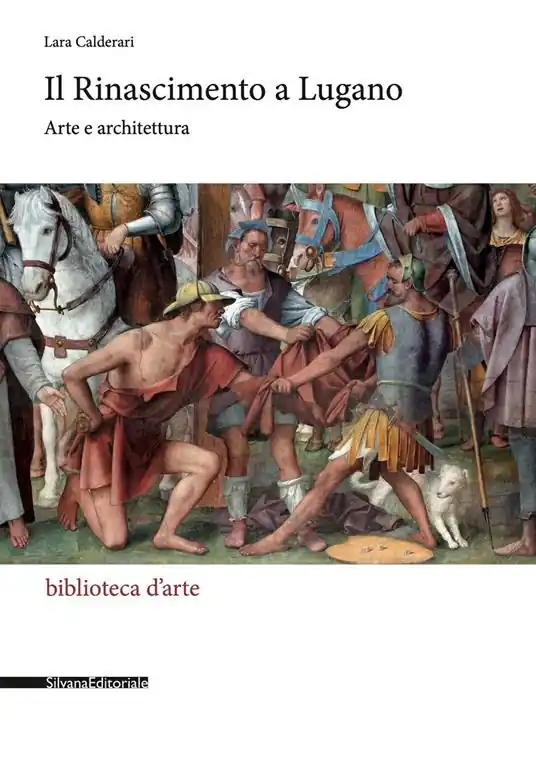 Il Rinascimento a Lugano. Arte e architettura. Ediz. illustrata Prezzo Di Fabbrica