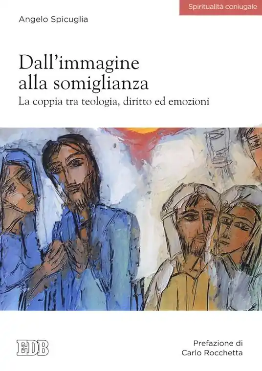 Dall’immagine alla somiglianza. La coppia tra teologia, diritto ed emozioni Bestseller