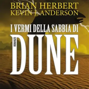 I vermi della sabbia di Dune. Il ciclo di Dune. Vol. 8 Prezzo Basso