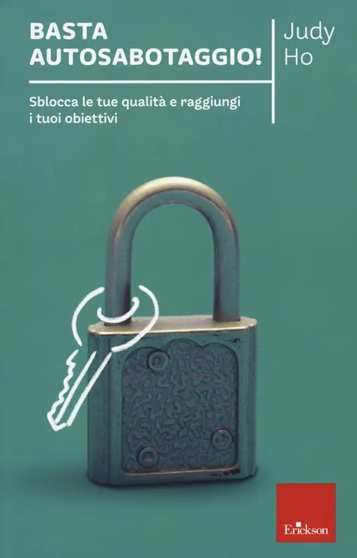 Basta autosabotaggio! Sblocca le tue qualità e raggiungi i tuoi obiettivi Ultime Pezzi