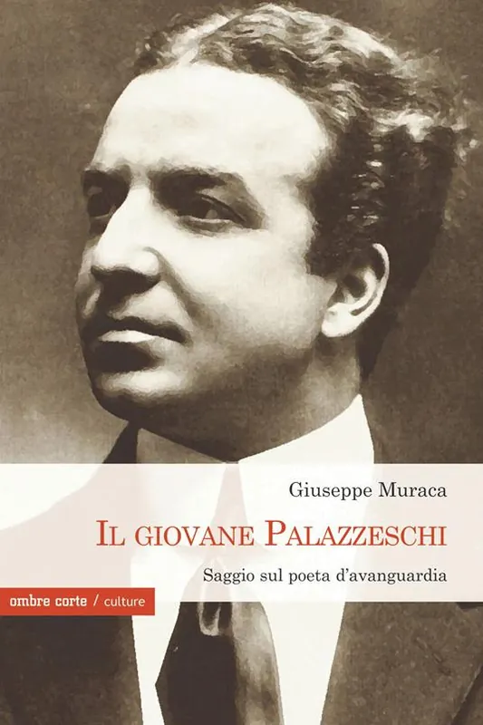Il giovane Palazzeschi. Saggi sul poeta d’avanguardia Reso Gratuito