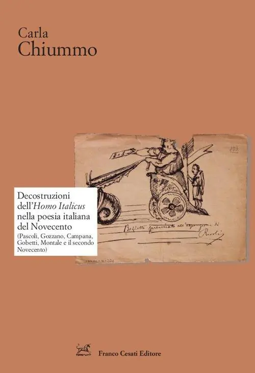 Decostruzioni dell‘Homo Italicus nella poesia italiana del Novecento. (Pascoli, Gozzano, Campana, Gobetti, Montale e il secondo Novecento) Bestseller
