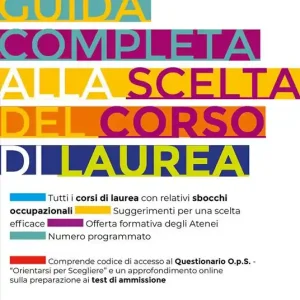 Super Prezzo Guida completa alla scelta del corso di laurea 2021/2022. Dall‘Università al lavoro. Con espansione online