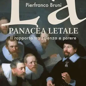 La panacea letale. Il rapporto tra scienza e potere Acquista Ora