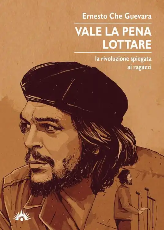 Vale la pena lottare. La rivoluzione spiegata ai ragazzi Nuovo Arrivo