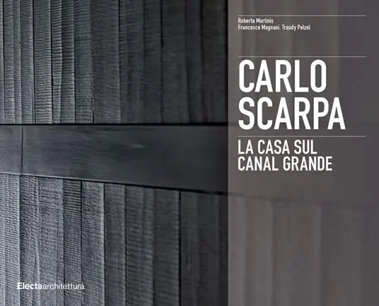 Consegna Rapida Carlo Scarpa. La casa sul Canal Grande. Ediz. illustrata