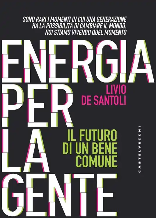 Energia per la gente. Il futuro di un bene comune Compra Adesso