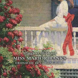 Miss Marjoribanks. Cronache di Carlingford Popolare