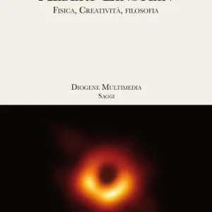 Albert Einstein. Fisica, creatività, filosofia Prezzo Ridotto