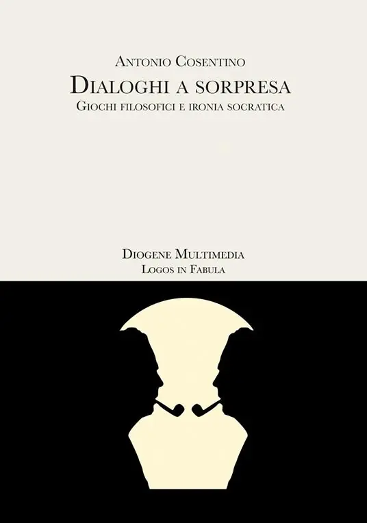 Non Perdere Dialoghi a sorpresa. Giochi filosofici e ironia socratica