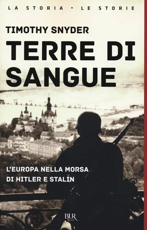 Terre di sangue. L‘Europa nella morsa di Hitler e Stalin Bestseller