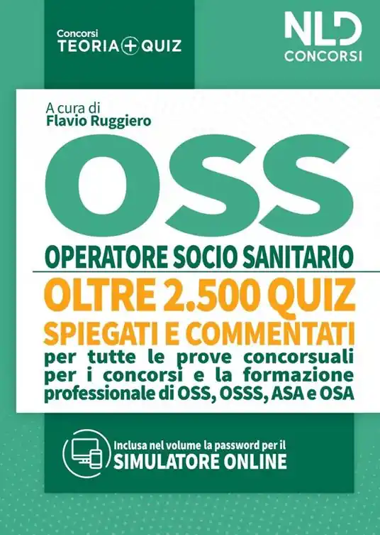 OSS Quiz Operatore Socio Sanitario. Quiz spiegati e commentati per tutte le prove concorsuali per OSS. Nuova ediz. Professionale