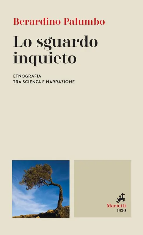 Lo sguardo inquieto. Etnografia tra scienza e narrazione Prezzo Basso
