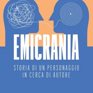 Emicrania. Storia di un personaggio in cerca di autore A Buon Prezzo
