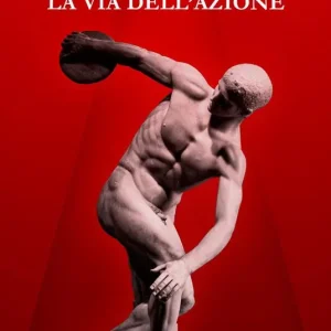 La via dell‘azione. L‘agire giusto e corretto di fronte al disordine attivistico Spedizione Espresso