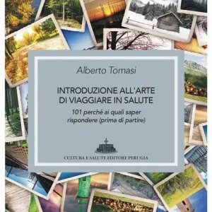 Bestseller Introduzione all‘arte di viaggiare in salute. 101 perché ai quali saper rispondere (prima di partire)