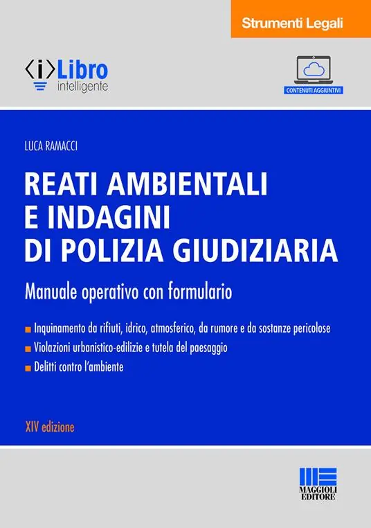 Reati ambientali e indagini di polizia giudiziaria. Manuale operativo con formulario Novità