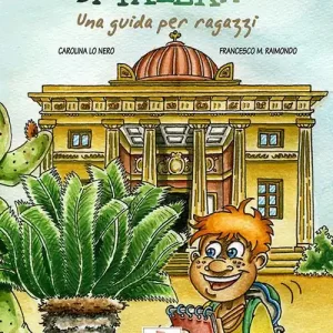 L‘Orto botanico di Palermo. Una guida per ragazzi. Ediz. illustrata Spedizione Espresso