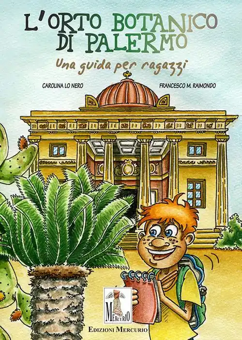 L‘Orto botanico di Palermo. Una guida per ragazzi. Ediz. illustrata Spedizione Espresso
