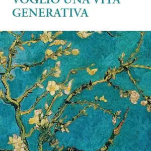 Bestseller Voglio una vita... generativa. Ripensare libertà e fraternità oltre la crisi