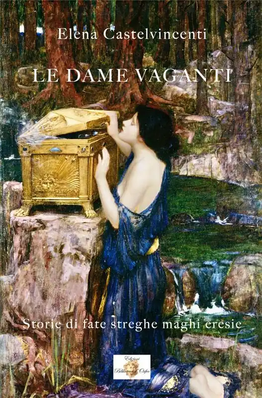 Più Venduto Le dame vaganti. Storie di fate streghe maghi eresie. Con Fascicolo