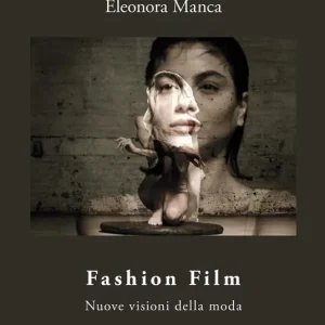 Offerta Fashion Film. Nuove visioni della moda