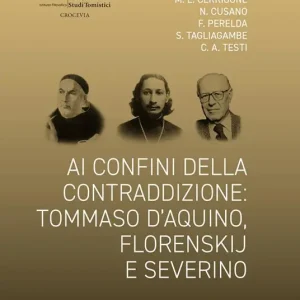 Ai confini della contraddizione Tommaso d’Aquino, Florenskij e Severino Affare
