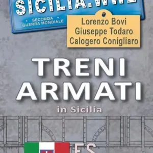 Di Tendenza Treni armati in Sicilia. Ediz. illustrata