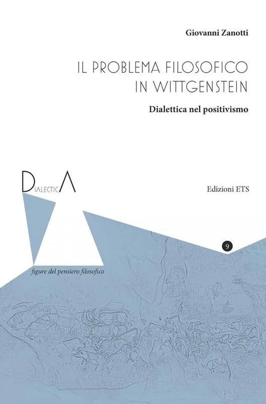 Il problema filosofico in Wittgenstein. Dialettica nel positivismo Prezzo Conveniente