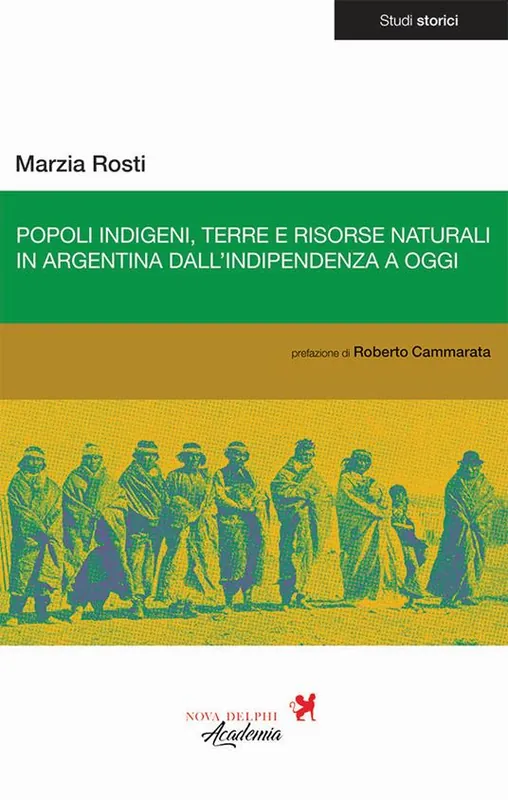 Consegna Rapida Popoli indigeni, terre e risorse naturali in Argentina dall‘indipendenza a oggi