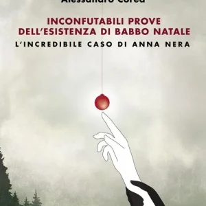 Offerta Inconfutabili prove dell‘esistenza di Babbo Natale. L‘incredibile caso di Anna Nera