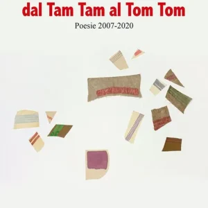 Nuova Collezione Dal Tam Tam al Tom Tom. Poesie 2007-2020