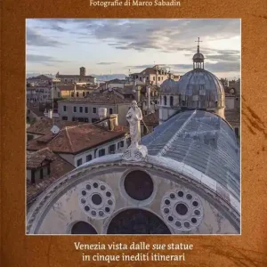 Ultime Pezzi Sguardi di pietra. Venezia vista dalle sue statue in cinque itinerari inediti. Ediz. italiana e inglese