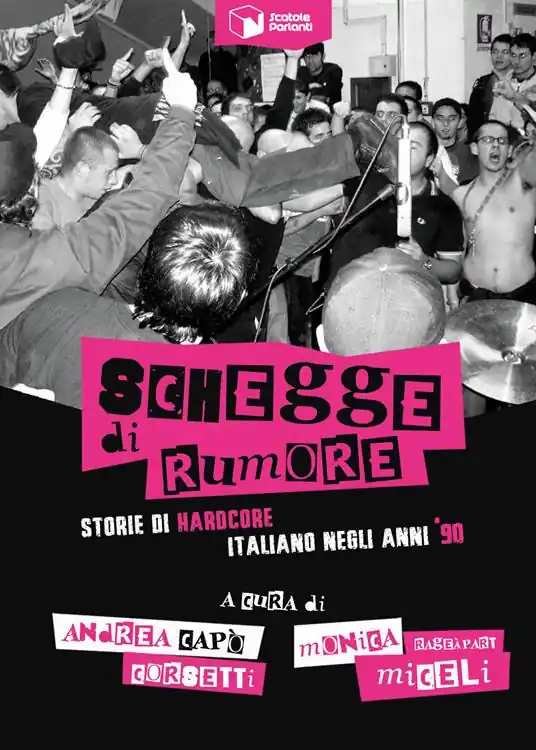 Schegge di rumore. Storie di hardcore italiano negli anni ‘90 Promozione Esclusiva