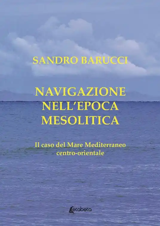 Navigazione nell‘epoca mesolitica. Il caso del mare Mediterraneo centro-orientale Promozione Esclusiva