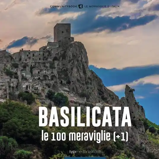 Basilicata, le 100 Meraviglie (+1). Ediz. illustrata Affare