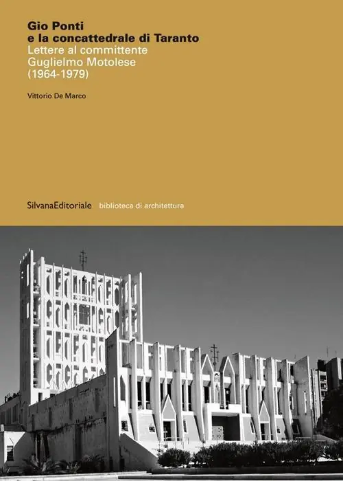 Offerta Del Giorno Giò Ponti e la concattedrale di Taranto. Lettere al committente Guglielmo Motolese (1964-1979)