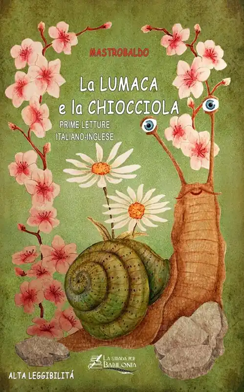 Nuovo Arrivo La lumaca e la chiocciola. Ediz. italiana e inglese. Ediz. ad alta leggibilità