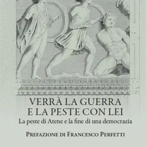 Verrà la guerra e la peste con lei. La peste di Atene e la fine di una democrazia Prezzo Di Fabbrica