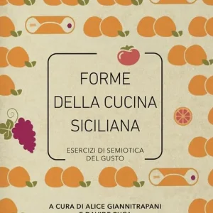 Forme della cucina siciliana. Esercizi di semiotica del gusto Saldi