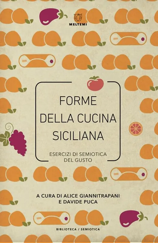 Forme della cucina siciliana. Esercizi di semiotica del gusto Saldi