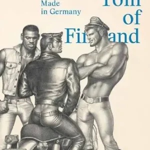 Tom of Finland. Made in Germany. Ediz. inglese e tedesca Ultime Pezzi