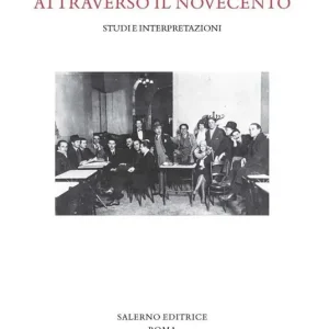 Attraverso il Novecento. Studi e interpretazioni Prezzo Ridotto