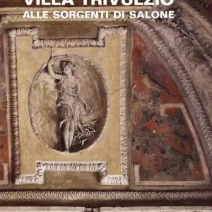 Compra Adesso Villa Trivulzio alle sorgenti di Salone. Il ritiro di un cardinale milanese nella campagna romana