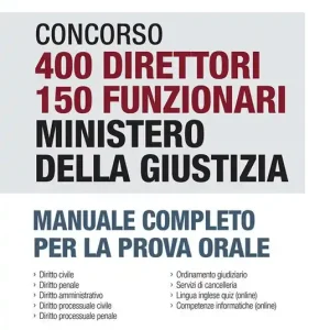 concorso 400 direttori 150 funzionari Ministero della Giustizia. Manuale completo per la prova orale. Con espansione online Offerta Speciale