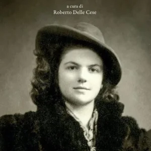 Solo Oggi Vita di Adelia. Memorie di una donna in guerra